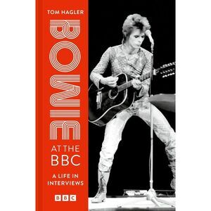 Bowie at the BBC: A Life in Interviews -- David Bowie